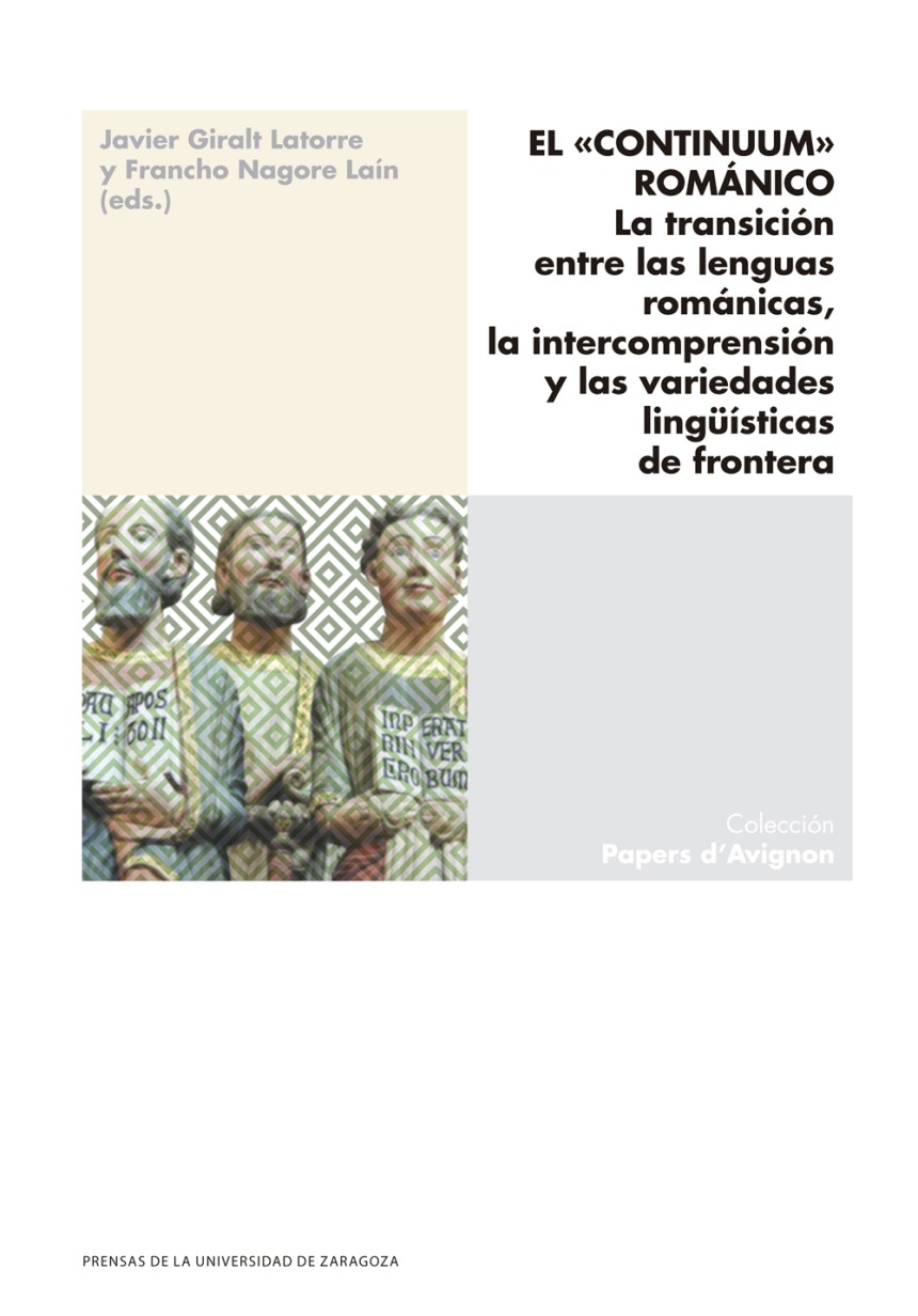 Prensas de la Univesidad de Zaragoza se suma a la celebración de la Semana Internacional del Acceso Abierto con el libro "El «continuum» románico. La transición entre las lenguas románicas, la intercomprensión y las variedades lingüísticas de frontera", Javier Giralt Latorre y Francho Nagore Laín (eds.)