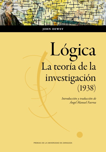 "Lógica: La teoría de la investigación (1938)", John Dewey - Introducción y traducción de Ángel Manuel Faerna