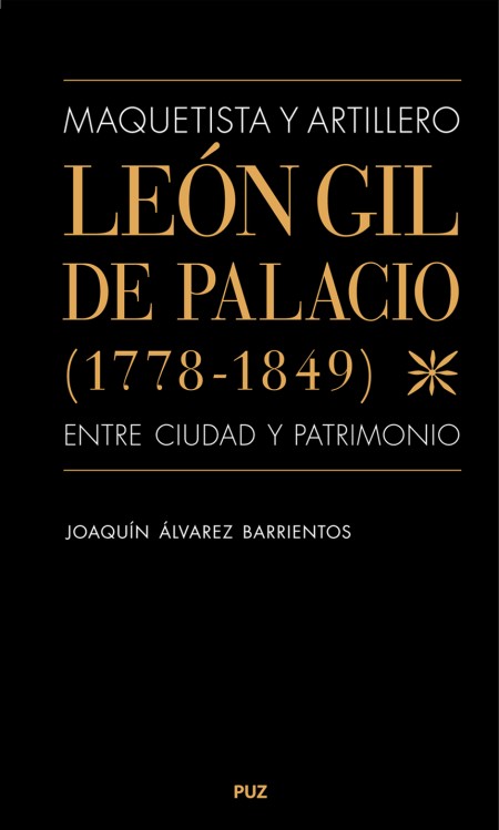 Novedad PUZ: "Maquetista y artillero. León Gil de Palacio (1778-1849), entre ciudad y patrimonio", Joaquín Álvarez Barrientos
