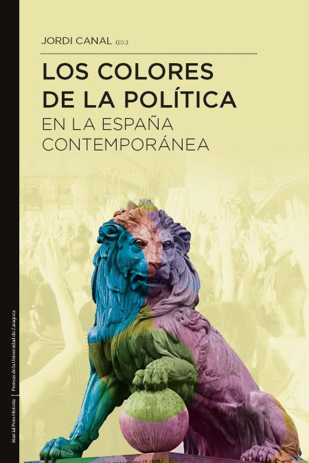  Novedad: Los colores de la política en la España contemporánea. Coordinado por Jordi Canal