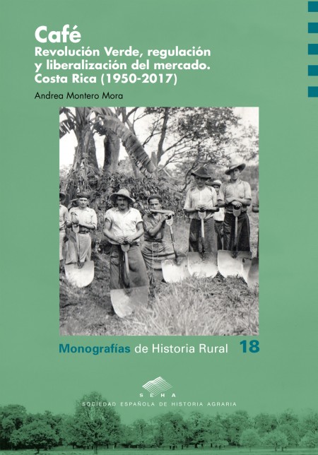 Novedad PUZ: Café. Revolución Verde, regulación y liberalización del mercado. Costa Rica (1950-2017)