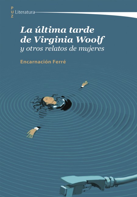 Novedad de Prensas de la Universidad de Zaragoza: La última tarde de Virginia Woolf y otros relatos de mujeres