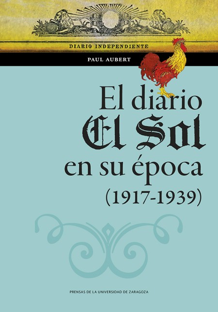 Novedad Editorial PUZ: EL DIARIO EL SOL EN SU ÉPOCA (1917-1939)