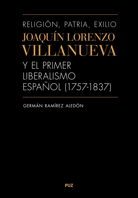 Novedad PUZ: Religión, patria, exilio. Joaquín Lorenzo Villanueva y el primer liberalismo español (1757-1837)