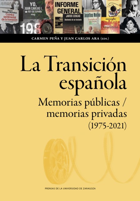 Novedad PUZ: La transición española. Memorias públicas/memorias privadas (1975-2020). Historia, literatura, cine, teatro y televisión