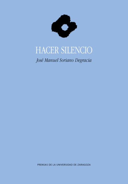 Novedad PUZ: Hacer silencio de José Manuel Soriano Degracia