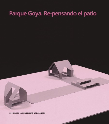 Novedad PUZ: Parque Goya. Re-pensando el patio