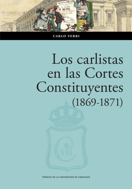 Novedad PUZ: Los carlistas en las Cortes Constituyentes (1869-1871)