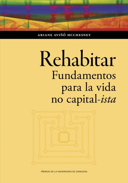 Novedad PUZ: Rehabitar. Fundamentos para la vida no capital-ista