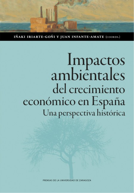 Novedad PUZ: Impactos ambientales del crecimiento económico en España. Una perspectiva histórica