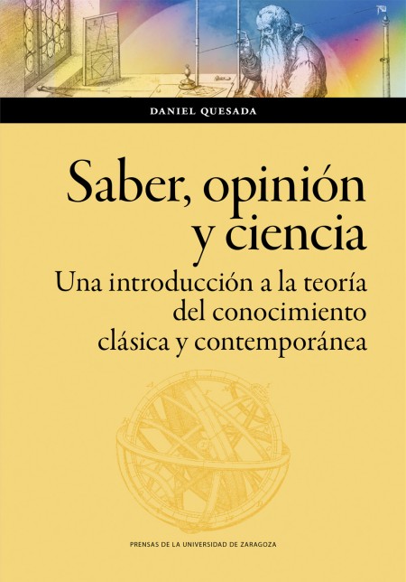 Novedad PUZ: Saber, opinión y ciencia. Una introducción a la teoría del conocimiento clásica y contemporánea