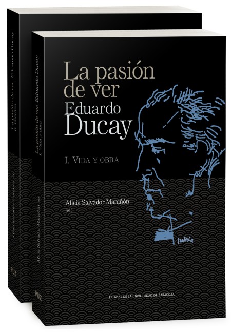 Novedad PUZ: «La pasión de ver. Eduardo Ducay» 