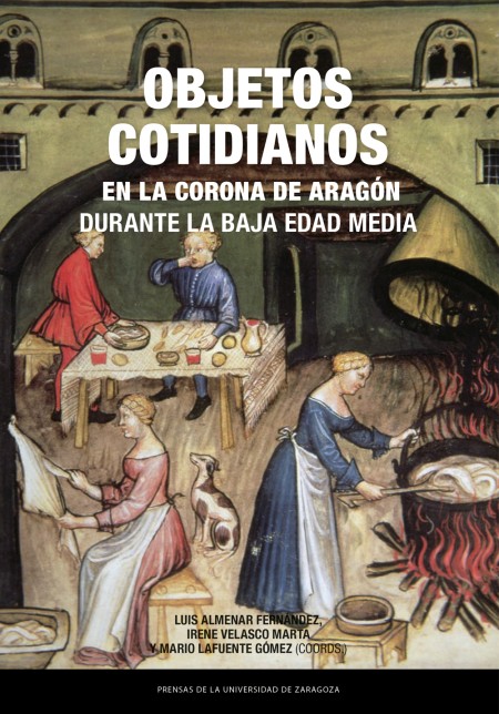 Novedad PUZ: «Objetos cotidianos en la Corona de Aragón durante la Baja Edad Media»