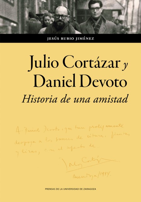 Novedad PUZ: Julio Cortázar y Daniel Devoto: Historia de una amistad
