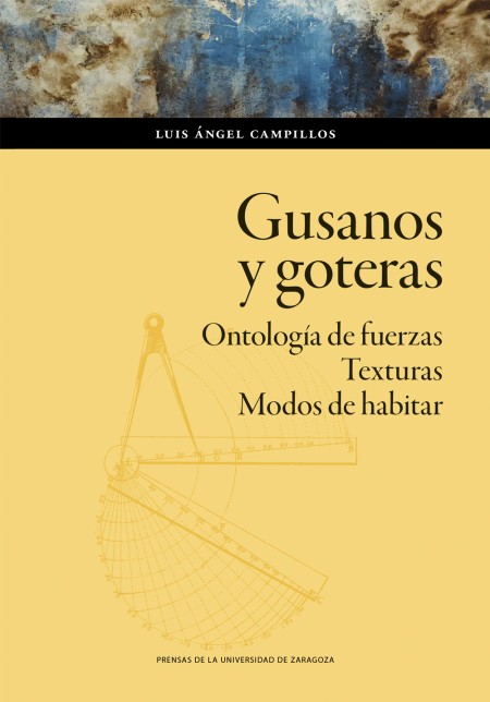 Novedad PUZ: Gusanos y goteras. Ontología de fuerzas. Texturas. Modos de habitar