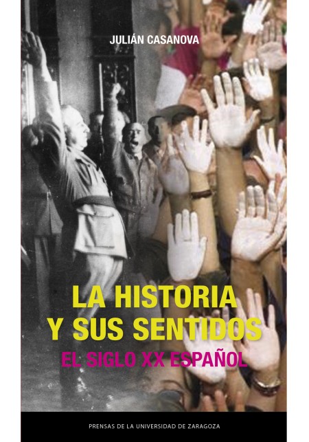Novedad PUZ: La historia y sus sentidos. El siglo XX español