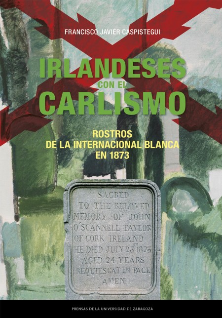 Novedad PUZ: Irlandeses con el carlismo. Rostros de la internacional blanca en 1873