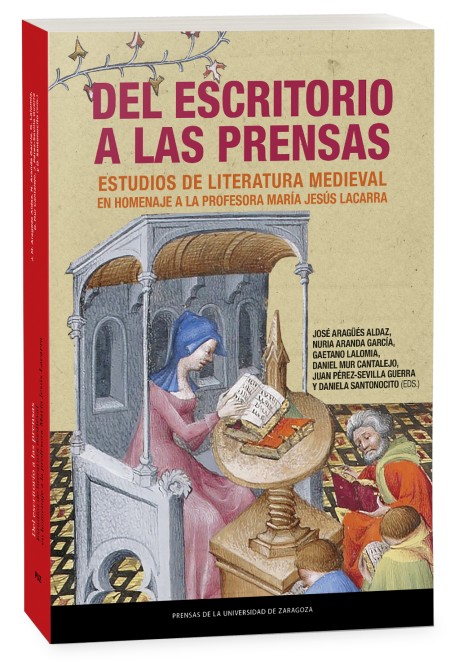 Novedad PUZ: Del escritorio a las prensas. Estudios de literatura medieval en homenaje a la profesora María Jesús Lacarra