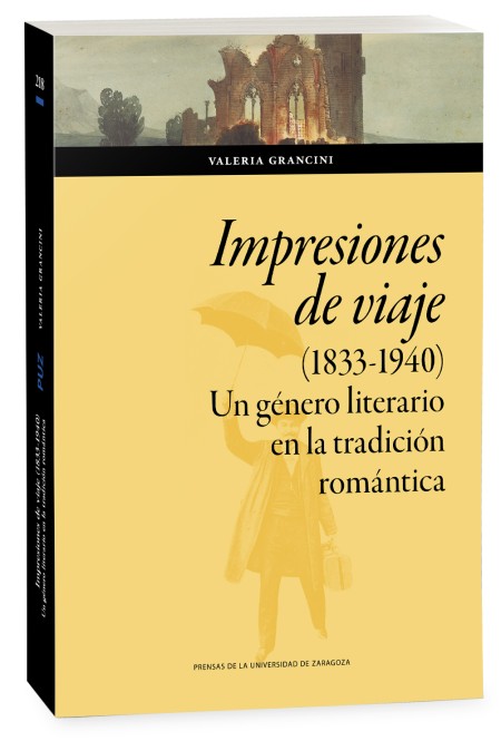 Novedad PUZ: Impresiones de viaje (1833-1940). Un género literario en la tradición romántica