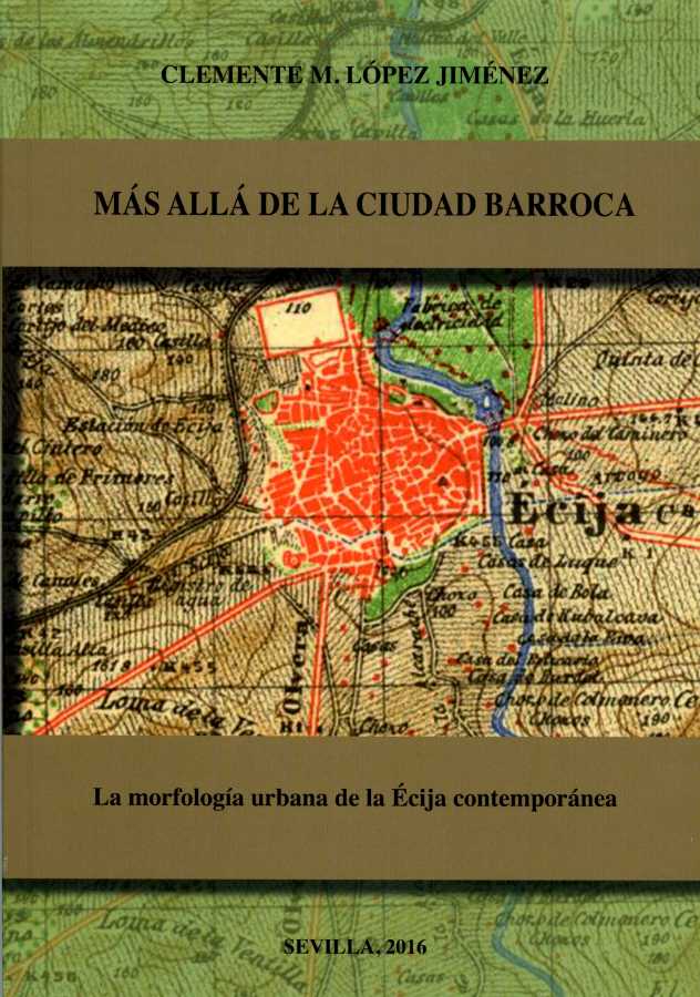 Presentación del libro "Más allá de la ciudad barroca. La morfología urbana de la Écija contemporánea"