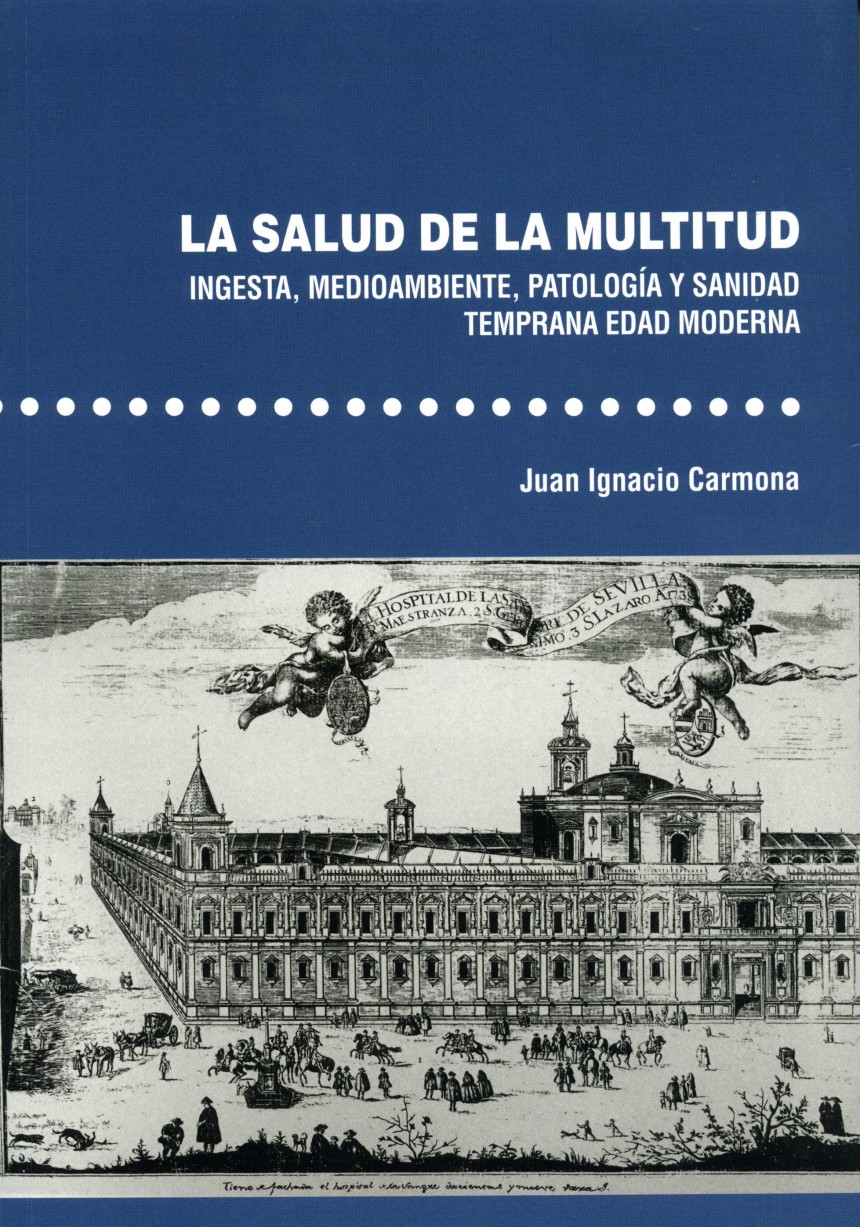 La salud de la multitud. Ingesta, medioambiente, patología y sanidad. Temprana Edad Moderna