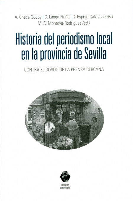 Novedad editorial. Historia del periodismo local en la provincia de Sevilla. Contra el olvido de la prensa cercana