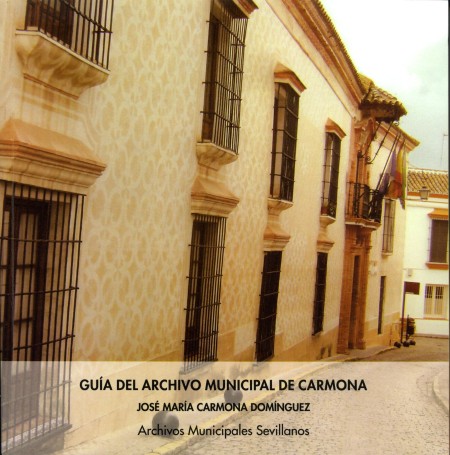 Novedad editorial Diputación de Sevilla. Guía del Archivo Municipal de Carmona