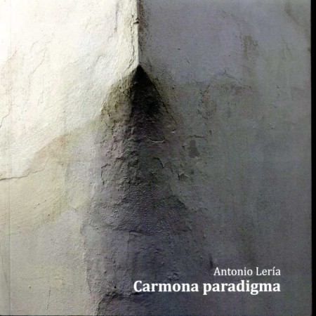 Novedad editorial Diputación de Sevilla. "Carmona paradigma. Tradición cultural y herencia política en el suroeste español"