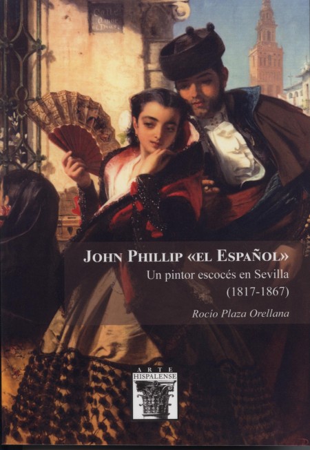 Novedad editorial Diputación de Sevilla. John Phillip "el Español". Un pintor escocés en Sevilla (1817-1867)