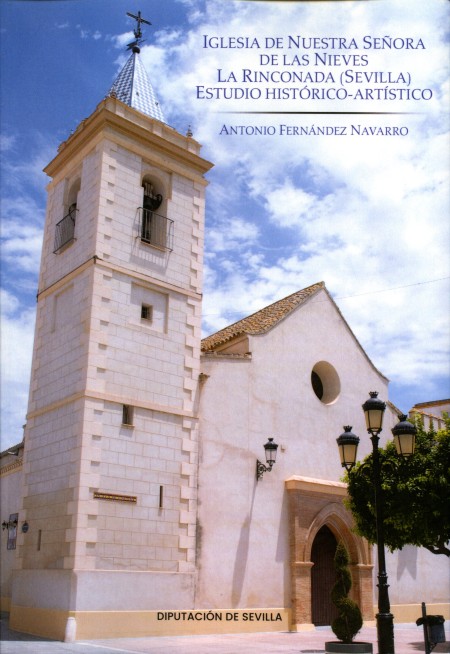 Novedad editorial Diputación de Sevilla. Iglesia de Nuestra Señora de las Nieves de La Rinconada (Sevilla). Estudio histórico-artístico