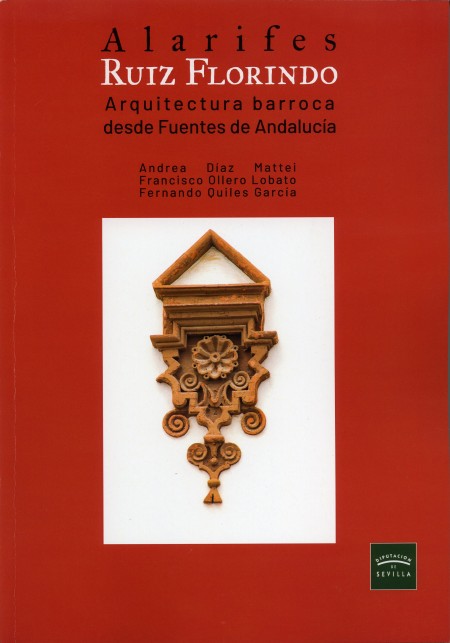 Novedad editorial Diputación de Sevilla. Alarifes Ruiz Florindo. Arquitectura barroca desde Fuentes de Andalucía