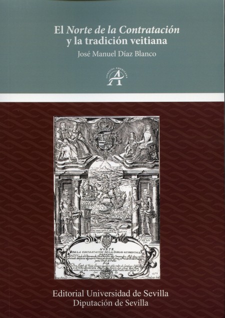 Novedad editorial Diputación de Sevilla. El Norte de la Contratación y la tradición veitiana