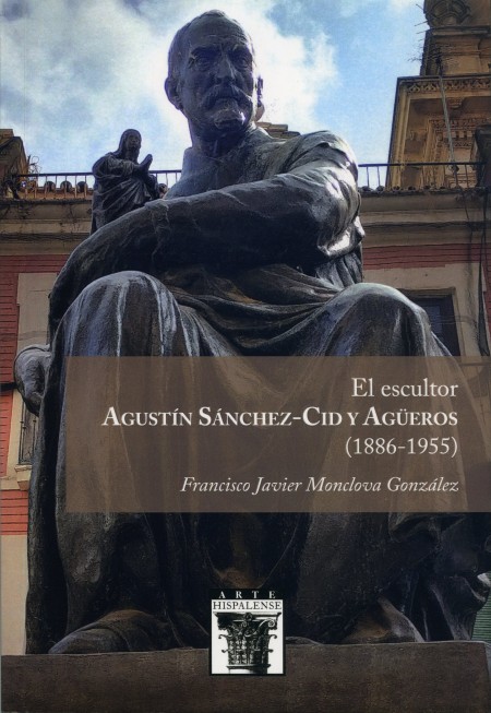 Novedad Editorial Diputación de Sevilla: El escultor Agustín Sánchez-Cid y Agüeros (1886-1955)