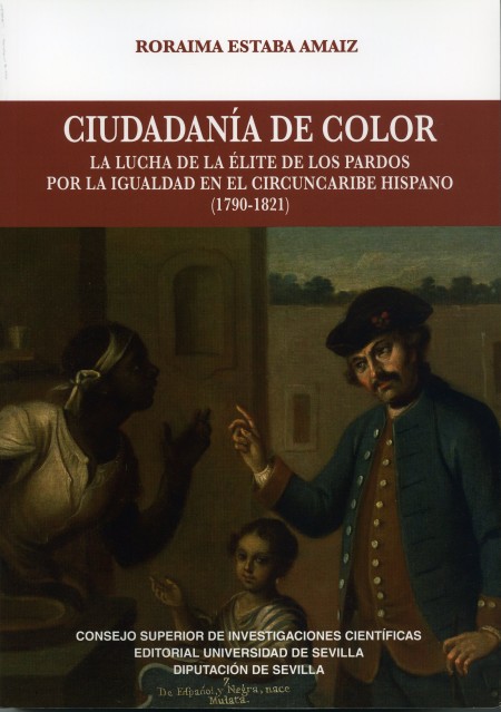 Novedad Editorial Diputación de Sevilla: Ciudadanía de color. La lucha de la élite de los pardos por la igualdad en el Circuncaribe hispano (1790-1821)