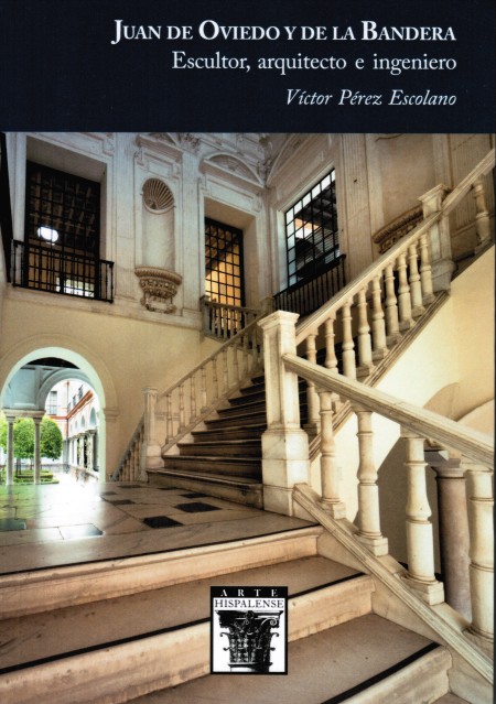 Novedad editorial Diputación de Sevilla: Juan de Oviedo y de la Bandera. Escultor, arqutiecto e ingeniero