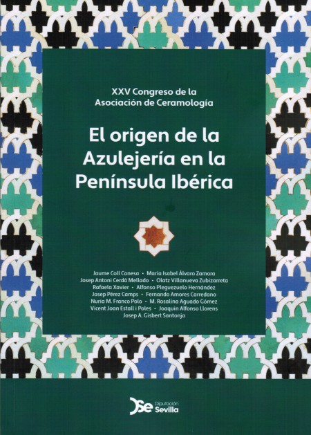 Novedad editorial Diputación de Sevilla: XXV Congreso de la Asociación de Ceramología. El origen de la Azulejería en la Península Ibérica