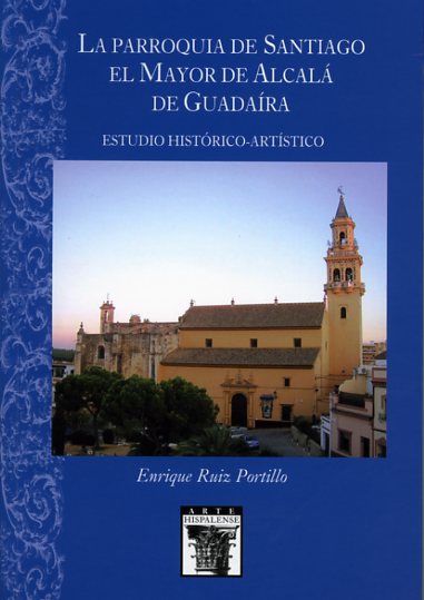 Presentación del libro "La Parroquia de Santiago el Mayor de Alcalá de Guadaíra. Estudio histórico-artístico"