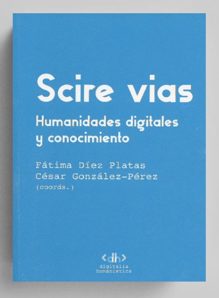 Novedad editorial SPU_UDC: Scire Vias. Humanidades digitales y conocimiento