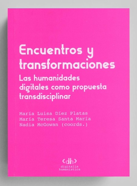 Novedad editorial de UDC: Encuentros y transformaciones: las humanidades digitales como propuesta transdisciplinar