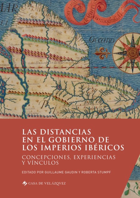 "Las distancias en el gobierno de los imperios ibéricos", una novedad de Casa de Velázquez