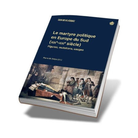 Casa de Velázquez publica <em>Le martyre politique en Europe du Sud (XIX<sup>e</sup>-XXI<sup>e</sup> siècles)</em>