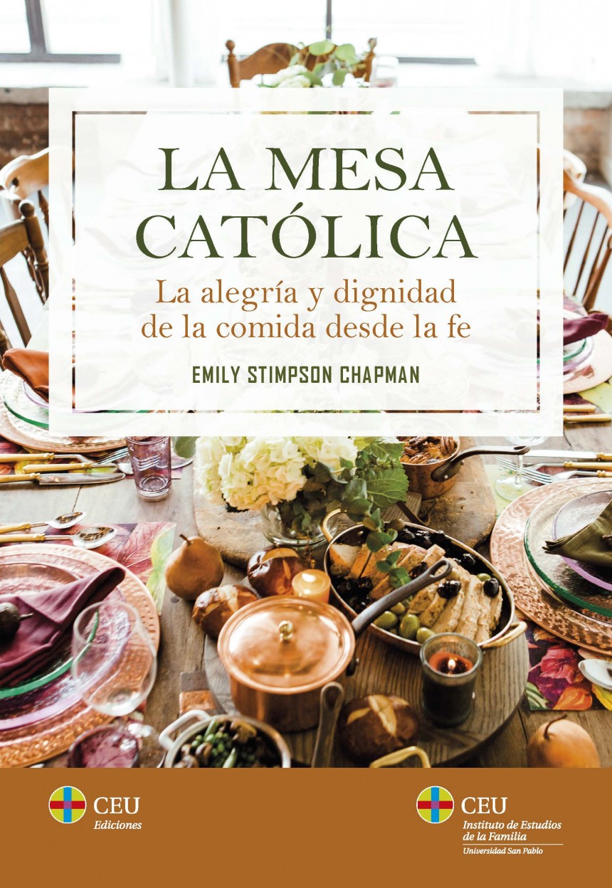 Novedad editorial CEU Ediciones | La mesa católica. La alegría y dignidad de la comida desde la fe