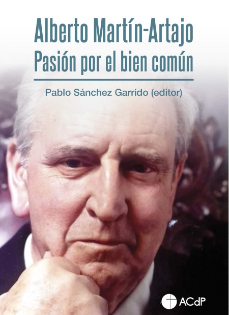 CEU Ediciones Novedad | Alberto Martín-Artajo. Pasión por el bien común