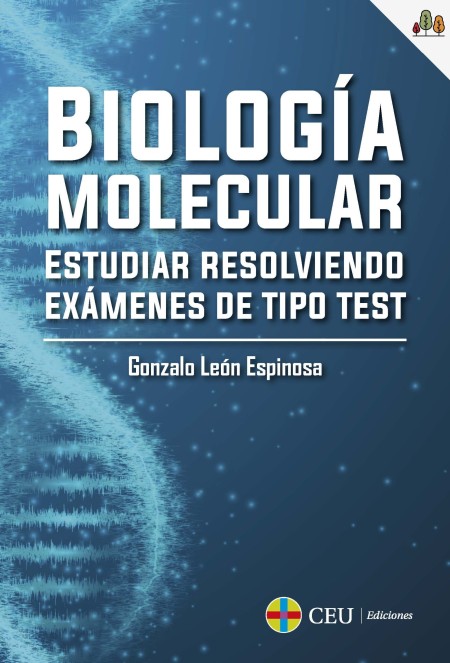 CEU Ediciones Novedad | Biología molecular. Estudiar resolviendo exámenes de tipo test