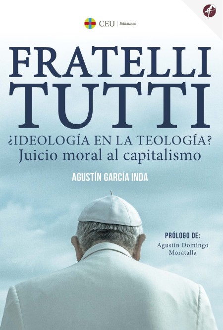 	CEU Ediciones Novedad | Fratelli Tutti ¿Ideología en la teología? Juicio moral al capitalismo