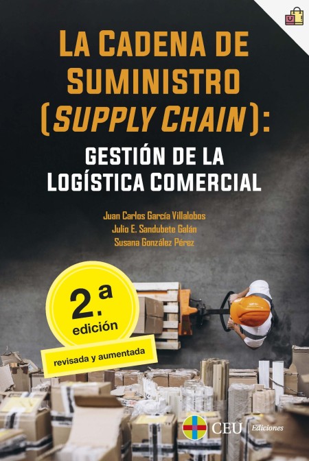 	CEU Ediciones Novedad | La cadena de suministro (supply chain): gestión de la logística comercial. 2ª edición revisada y aumentada.