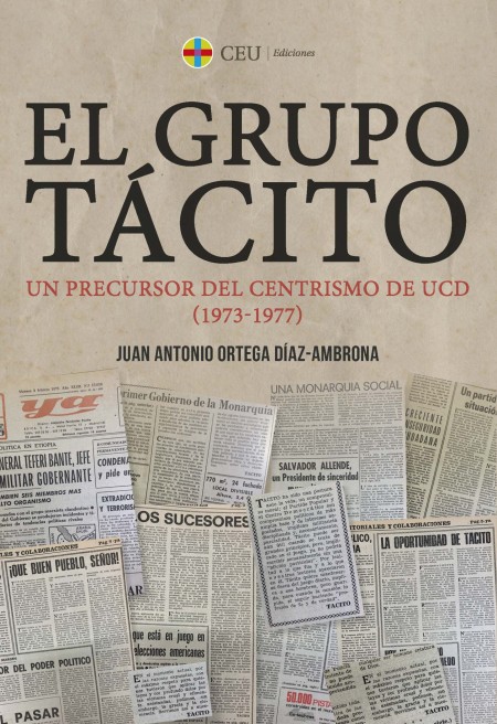 CEU Ediciones Novedad | El Grupo Tácito. Un precursor del centrismo de UCD (1973-1977)