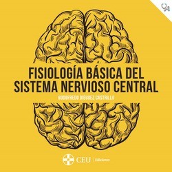 CEU Ediciones Novedad | Fisiología básica del sistema nervioso central