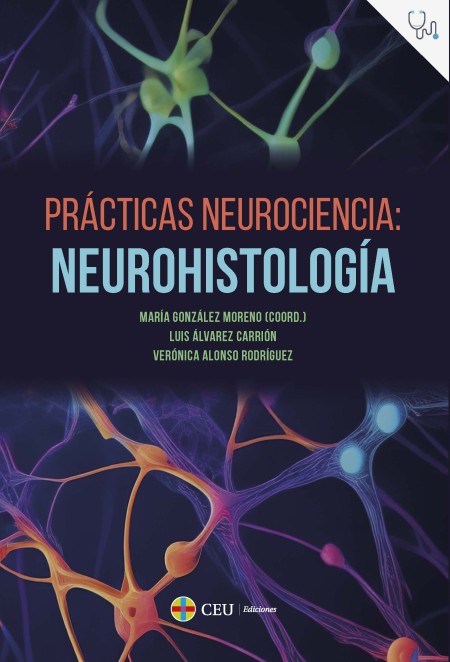CEU Ediciones Novedad | Prácticas neurociencia: neurohistología