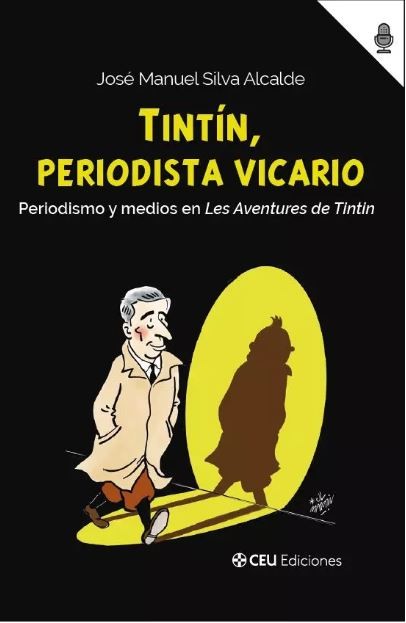 CEU Ediciones Novedad | Tintín, periodista vicario. Periodismo y medios en Les Aventures de Tintin